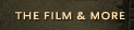 The Film and More